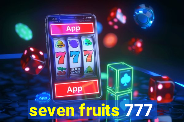 seven fruits 777